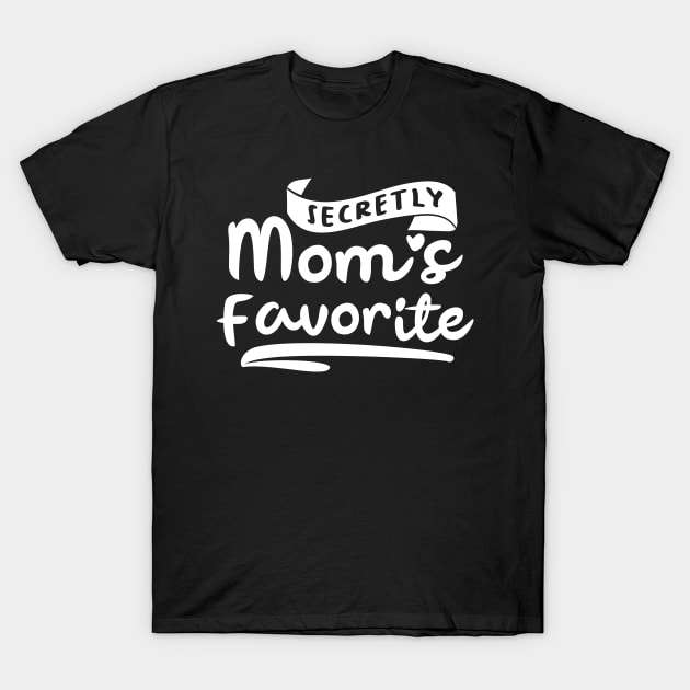 Secretly Moms Favorite T-Shirt by GuiltlessGoods